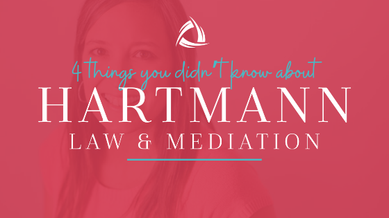 4 things you didn’t know about Hartmann Law & Mediation