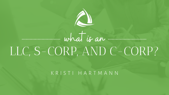 What is an LLC, S-Corp, and C-Corp?