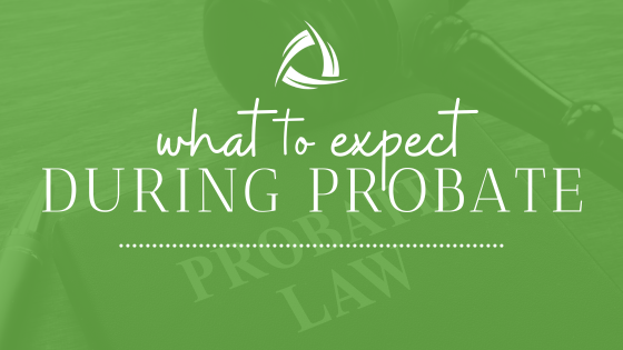 What to Expect During Probate