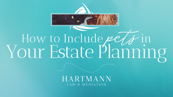 How to Include Pets in Your Estate Planning
